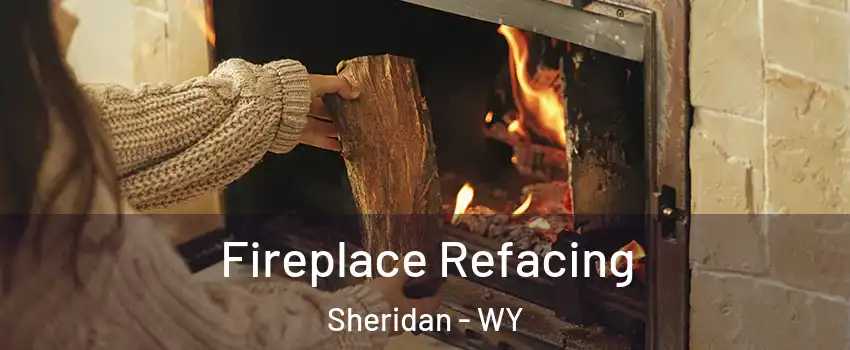  Fireplace Refacing Sheridan - WY